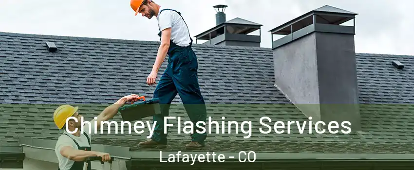  Chimney Flashing Services Lafayette - CO