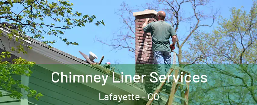  Chimney Liner Services Lafayette - CO