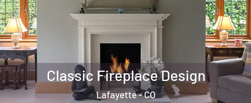  Classic Fireplace Design Lafayette - CO