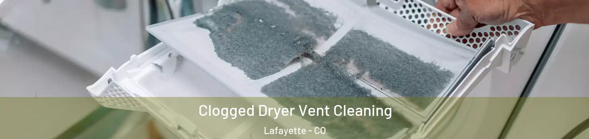  Clogged Dryer Vent Cleaning Lafayette - CO
