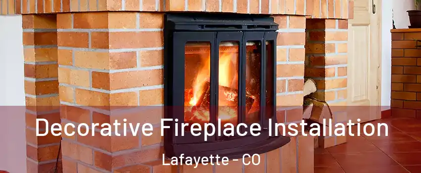  Decorative Fireplace Installation Lafayette - CO