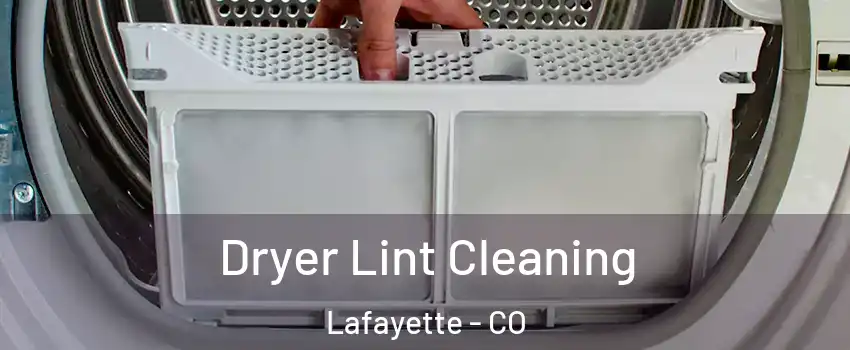  Dryer Lint Cleaning Lafayette - CO