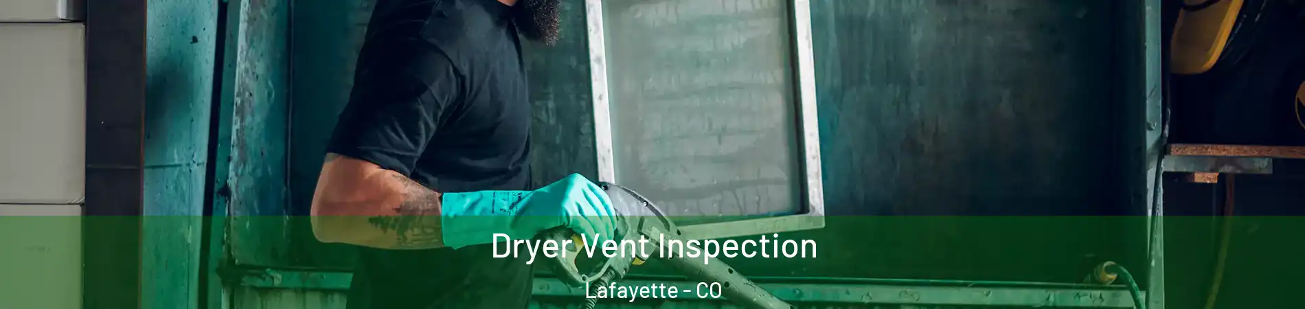  Dryer Vent Inspection Lafayette - CO