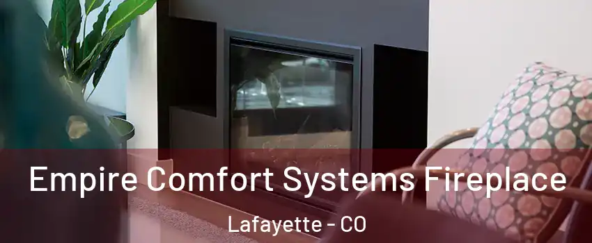  Empire Comfort Systems Fireplace Lafayette - CO