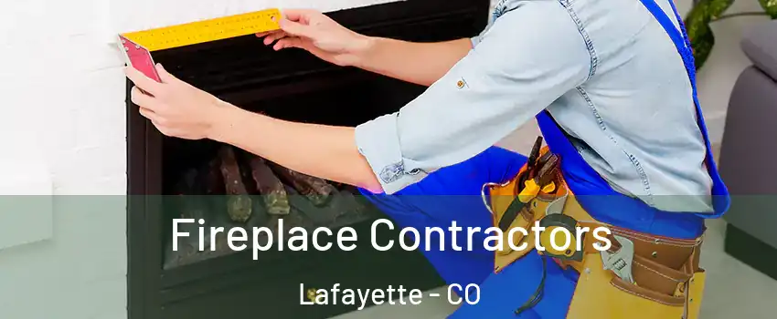  Fireplace Contractors Lafayette - CO