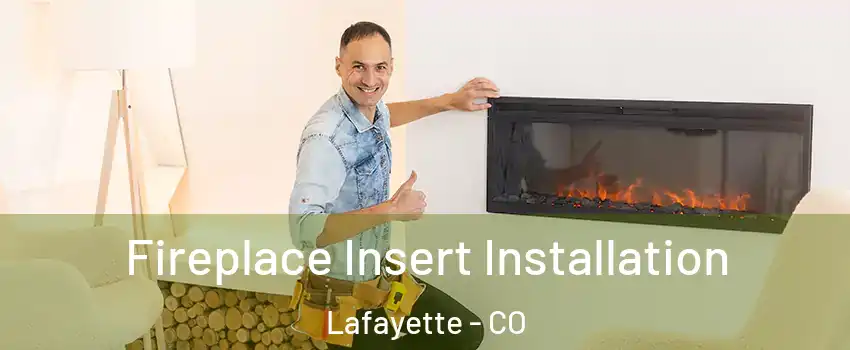  Fireplace Insert Installation Lafayette - CO