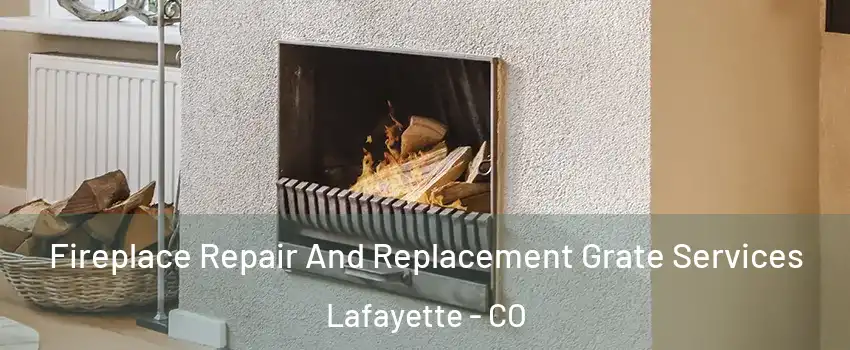  Fireplace Repair And Replacement Grate Services Lafayette - CO