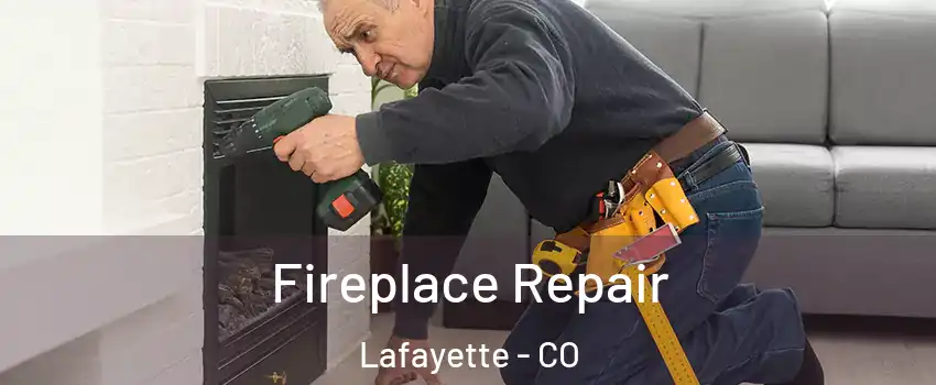  Fireplace Repair Lafayette - CO