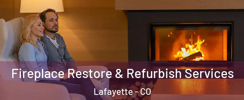  Fireplace Restore & Refurbish Services Lafayette - CO