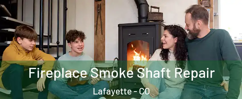  Fireplace Smoke Shaft Repair Lafayette - CO