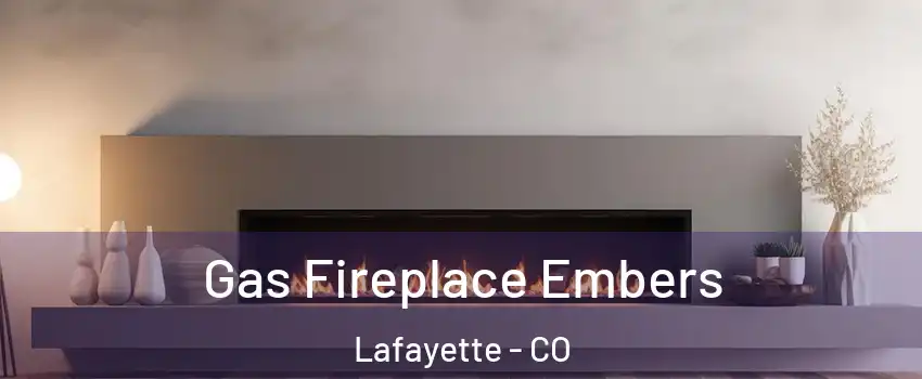  Gas Fireplace Embers Lafayette - CO