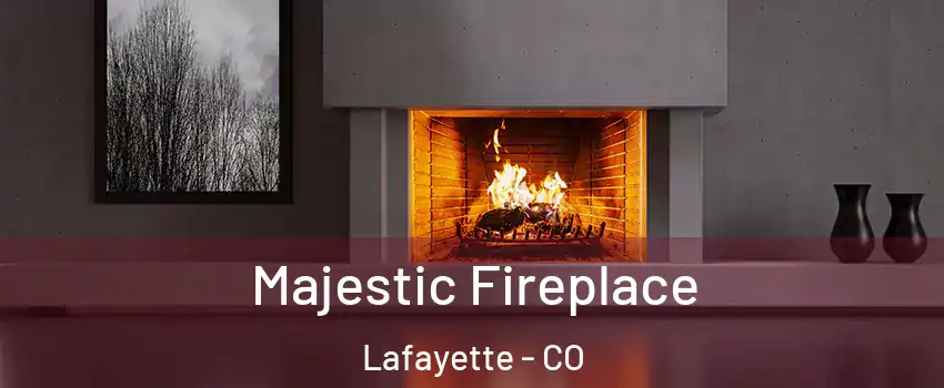  Majestic Fireplace Lafayette - CO