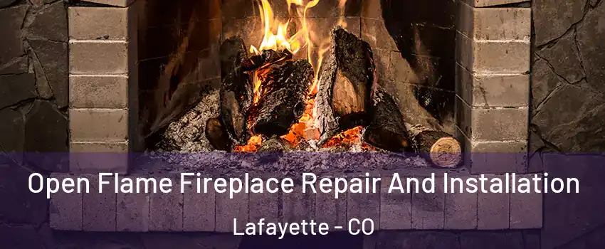  Open Flame Fireplace Repair And Installation Lafayette - CO