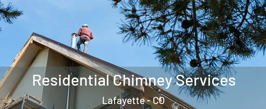 Residential Chimney Services Lafayette - CO