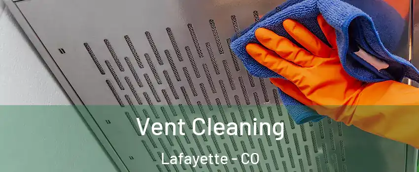  Vent Cleaning Lafayette - CO