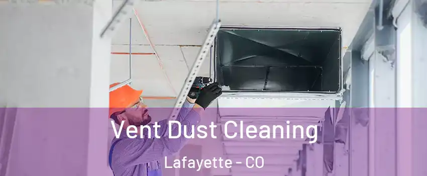  Vent Dust Cleaning Lafayette - CO