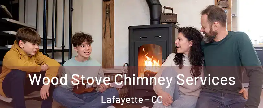  Wood Stove Chimney Services Lafayette - CO